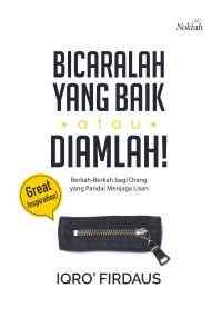 Image of Bicaralah Yang Baik atau Diamlah