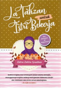 Image of LA TAHZAN untuk Istri Bekerja