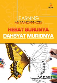 Image of Learning Metamorphosis : Hebat Gurunya Dahsyat Muridnya