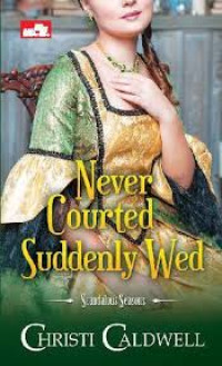 Image of Never Courted, Suddenly Wed