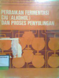 Image of Perbaikan Fermentasi CIU (Alkohol) dan Proses Penyulingan