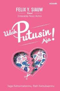 Image of Udah Putusin Aja!